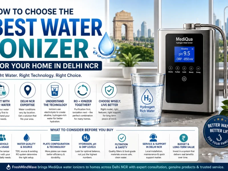 How to Choose the Best Water Ionizer for Your Home in Delhi NCR